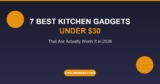 Best Kitchen Gadgets Under $25 That You’ll Actually Use Every Day